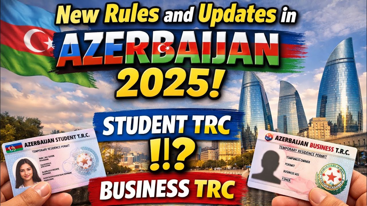 New Rules and Updates in Azerbaijan🇦🇿 | Student TRC | Business TRC Etc 2025