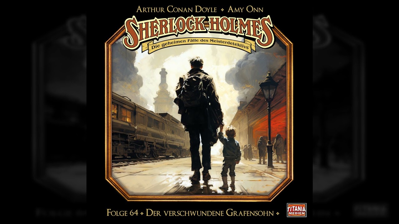 Sherlock Holmes - Die geheimen Fälle des Meisterdetektivs - Folge 64: Der verschwundene Grafensohn