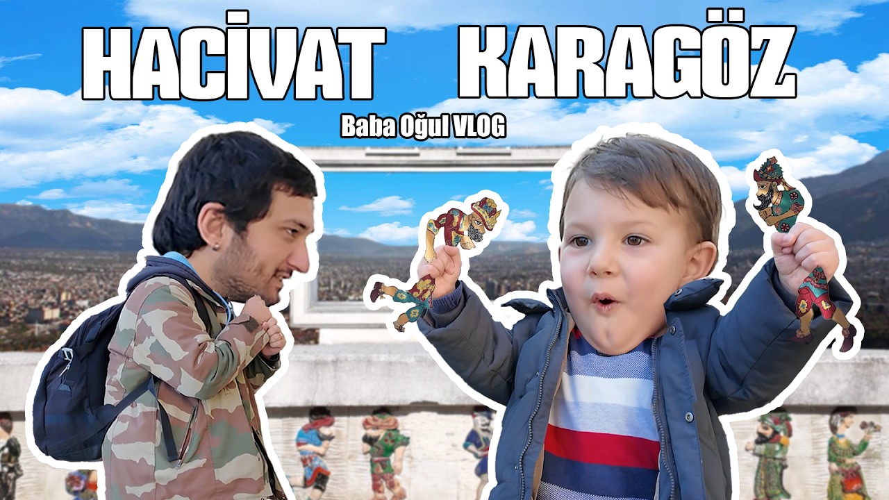 HACIVAT KARAGÖZ GÜNÜ l Baba Oğul VLOG