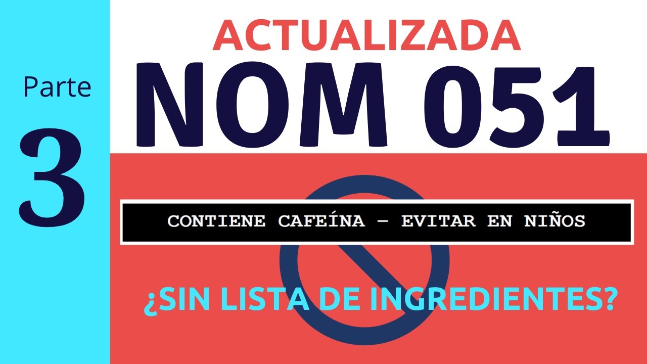 🟩 NOM 051 - Lista de ingredientes y requisitos para cumplirla - Nuevo etiquetado