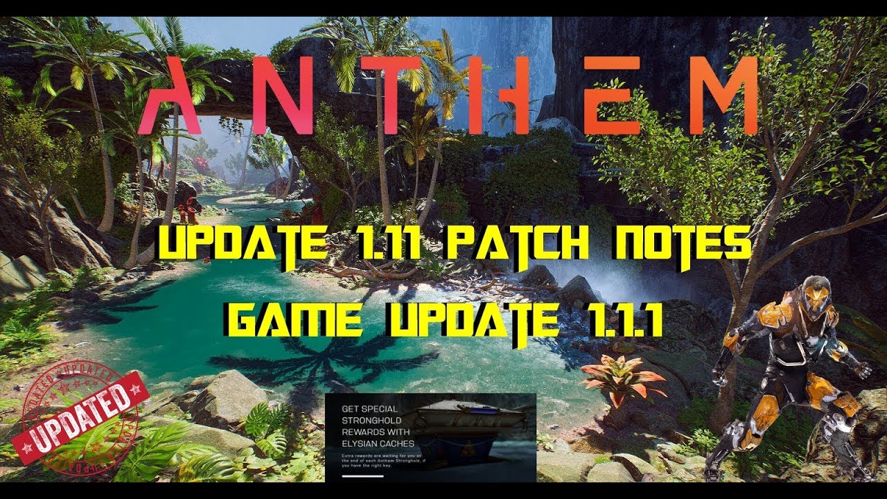 Anthem | Update 1.11 Patch Notes  | Game Update 1.1.1 | And A Letter From Bioware