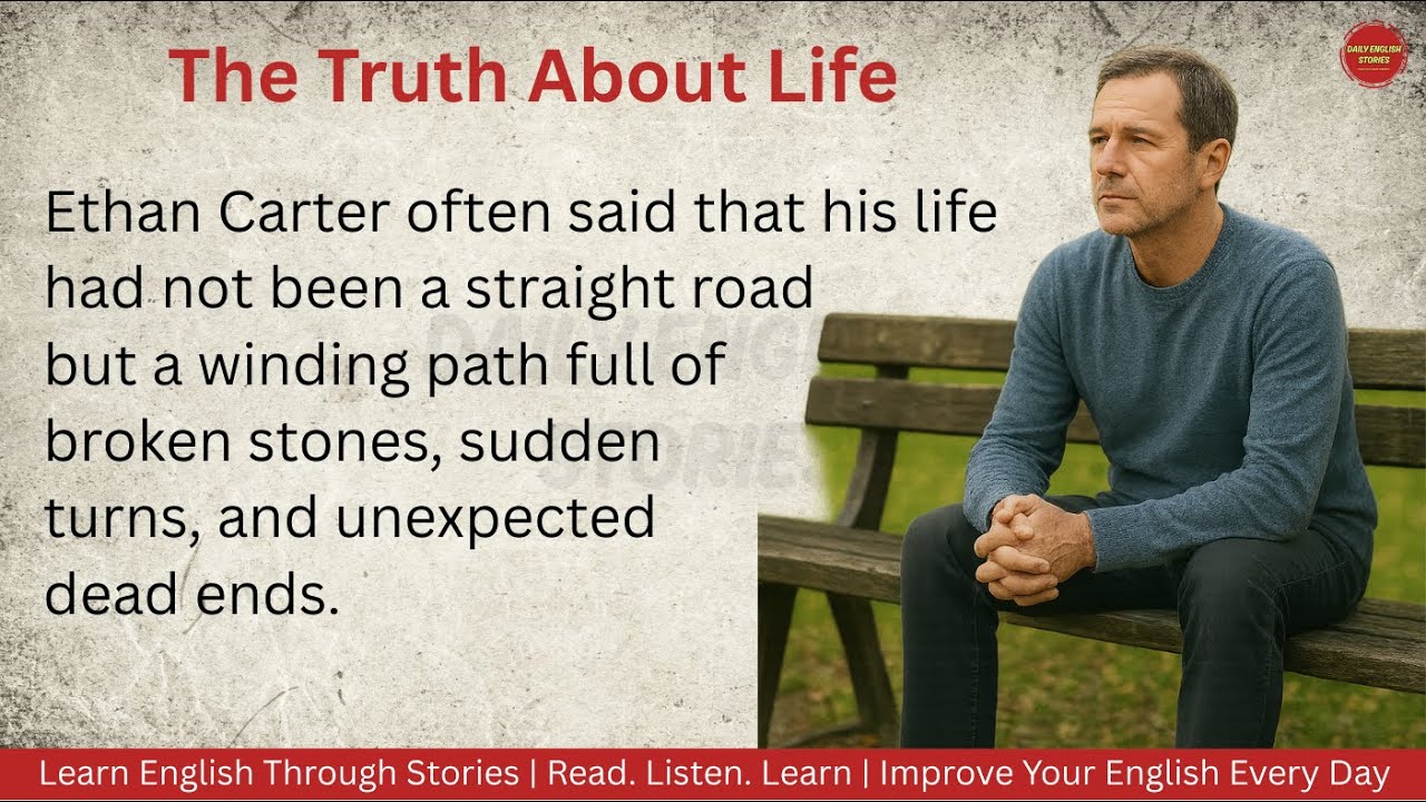The Truth About Life | A Powerful Story That Will Change You | Learn English Through Stories