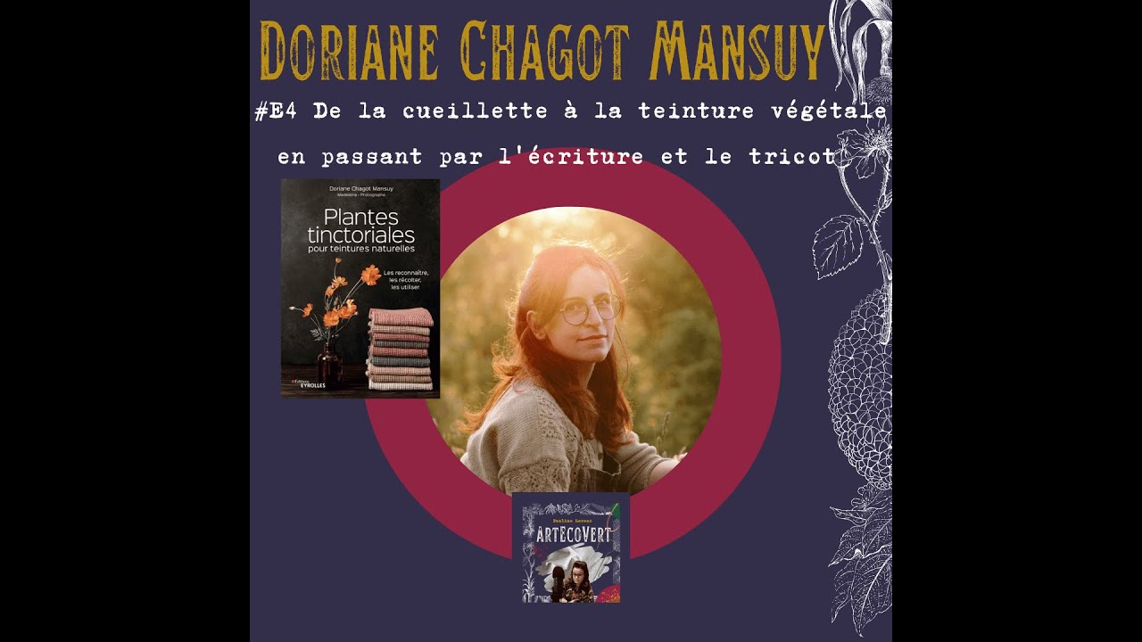 Doriane Chagot Mansuy - De la cueillette à la teinture végétale en passant par l'écriture et le tric
