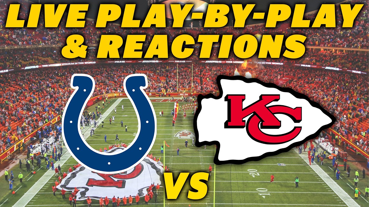Indianapolis Colts vs Kansas City Chiefs | Live Play-By-Play & Reactions