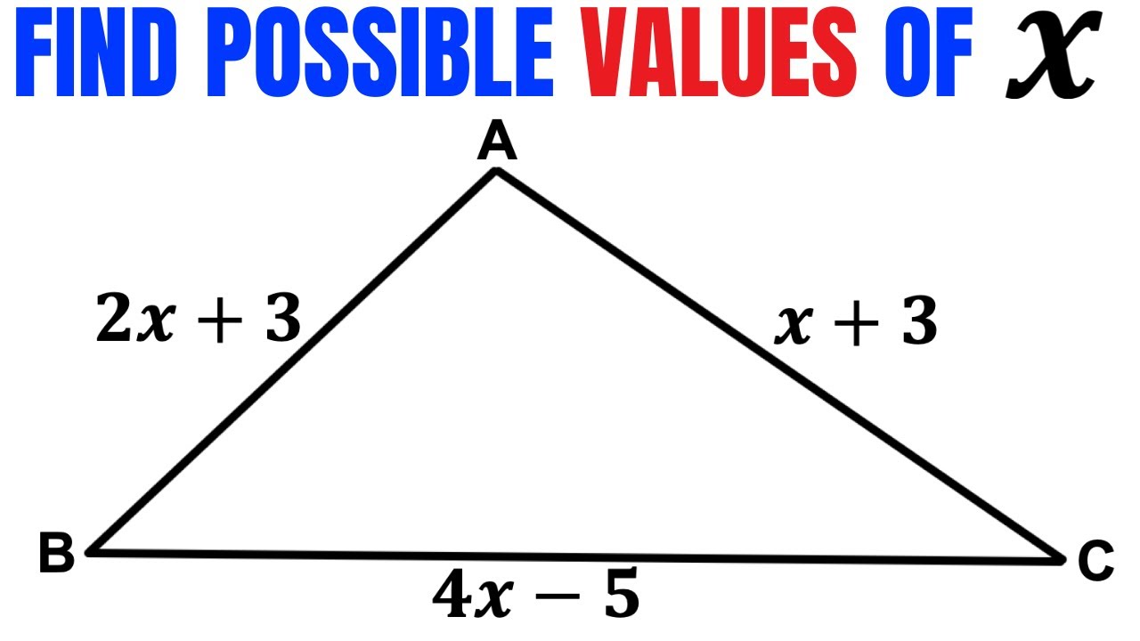 Find all possible values of X | Triangle Inequality Theorem | Important math skills explained