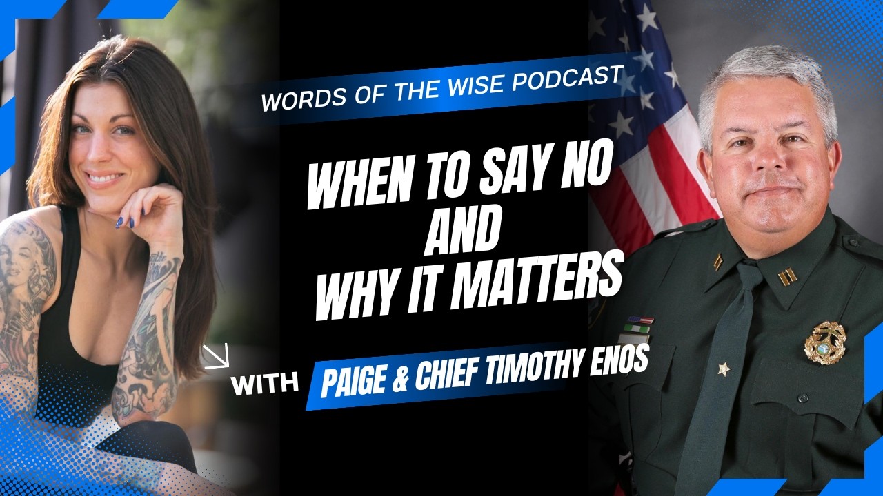 Words of the Wise Podcast: Chief Timothy Enos — When to Say No and Why It Matters