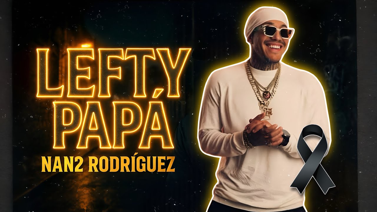 Tributo de NAN2 RODRIGUEZ | Lefty Papá!! 💥🔥