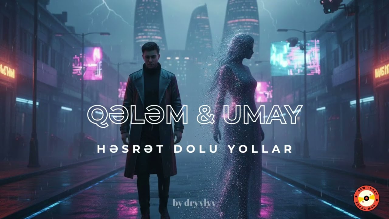 Qələm x Umay - Həsrət Dolu Yollar