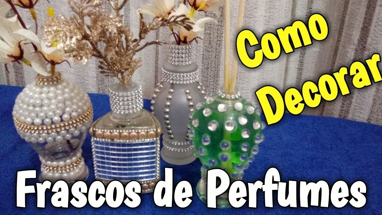 Como Decorar Frascos de Perfumes