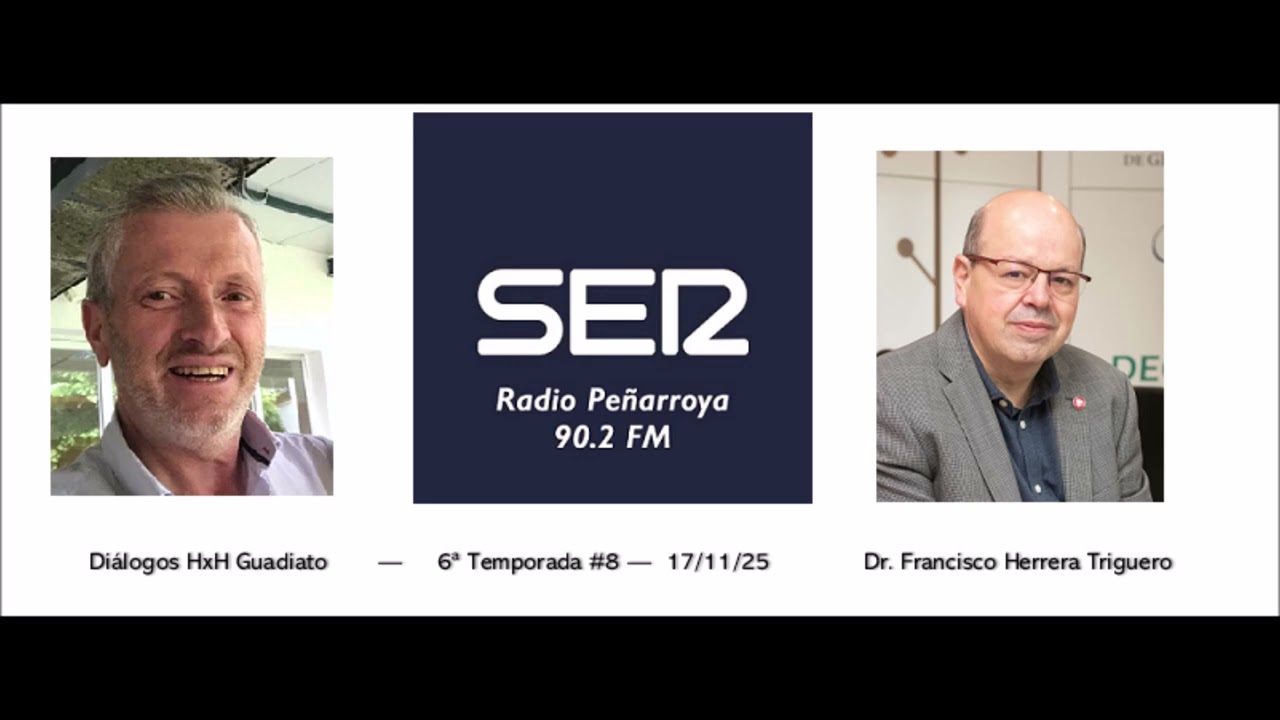 Diálogos con Javier de los Ríos  -  6ª Temporada #8   Dr.  Francisco Herrera Triguero.