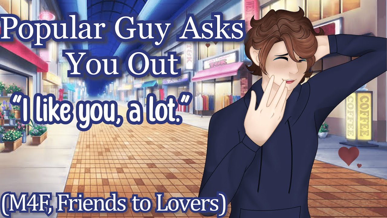 Popular Guy Asks You Out [M4F] [Friends to Lovers] [Popular Guy x Nerd Listener]