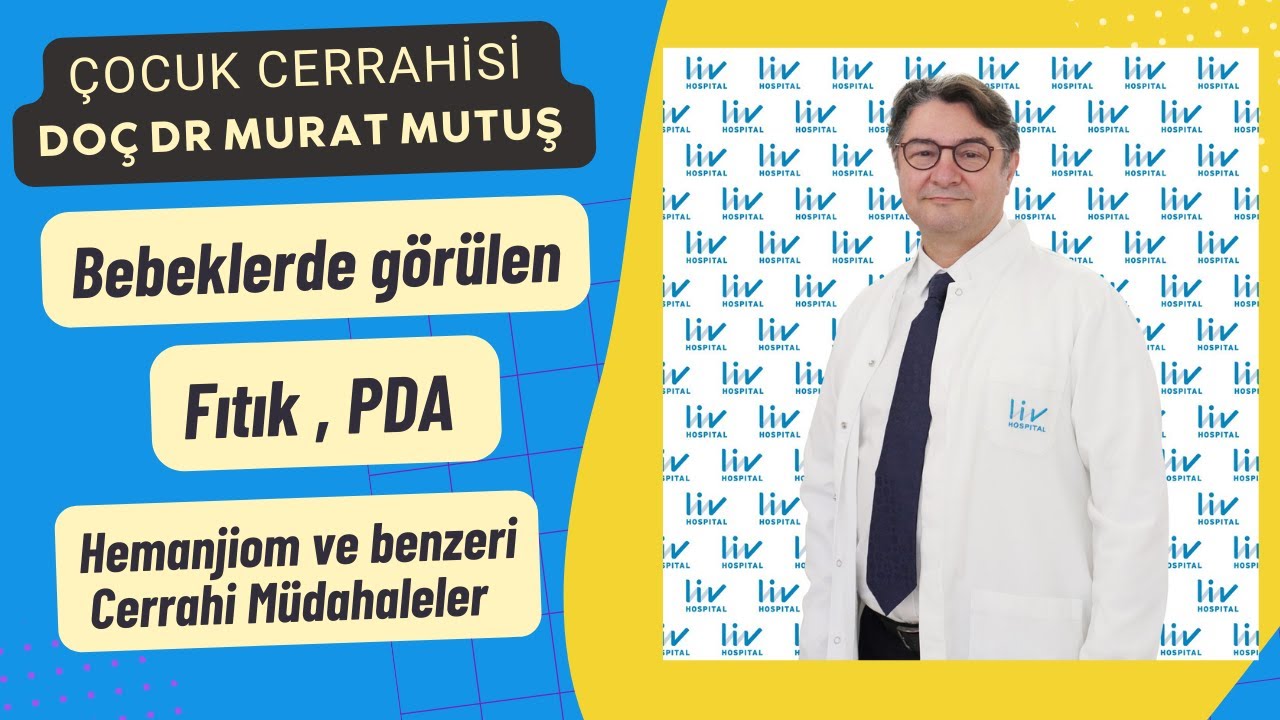 BEBEKLERDE GÖRÜLEN FITIK NEDİR, NASIL TEDAVİ EDİLİR?Çocuk Cerrahı Doç Dr Murat Mutuş yanıtladı