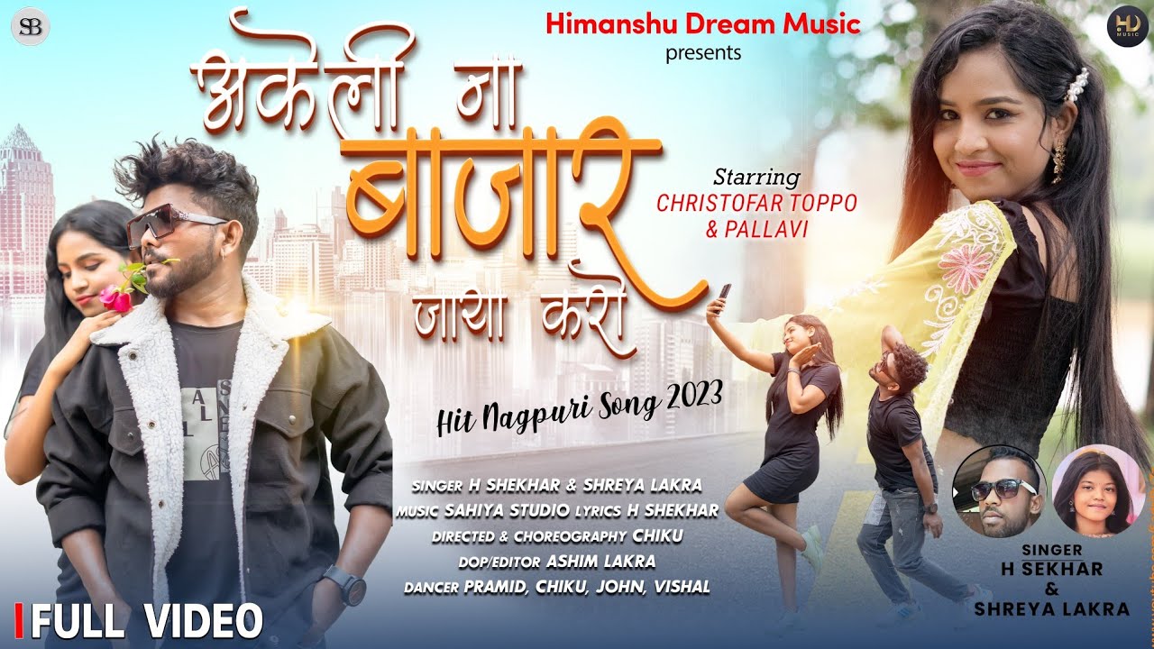 OFFICIAL VIDEO - AKELI NA BAZAAR JAYA KARO// New Nagpuri Song 2023//Singer - H Shekhar and Shreya