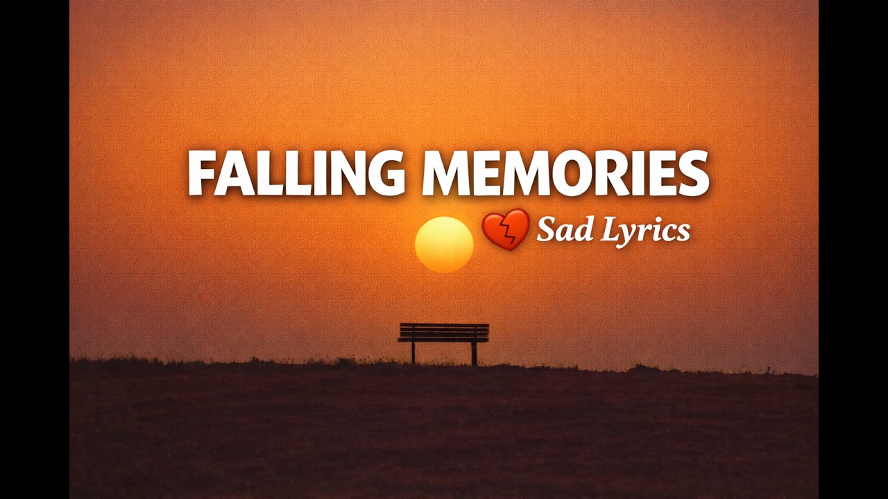 Falling Memories (Emotional Sad Song) (Lyrics)