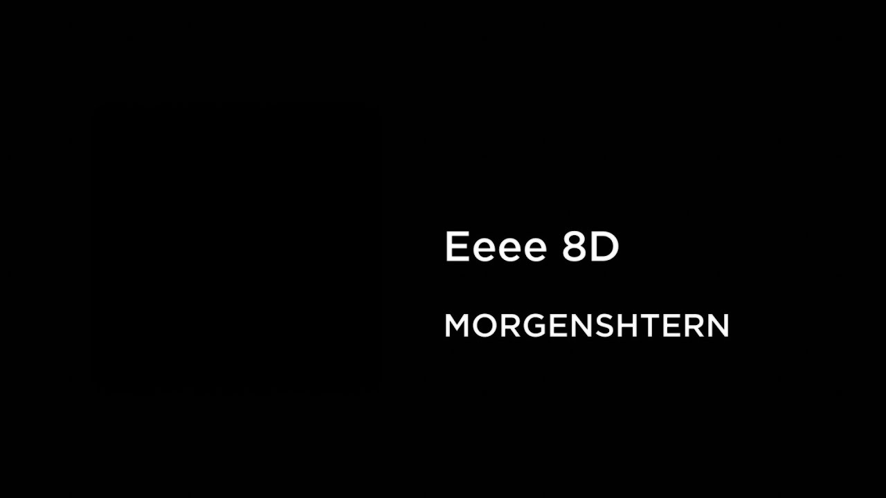 MORGENSHTERN - Ееее (8D AUDIO)