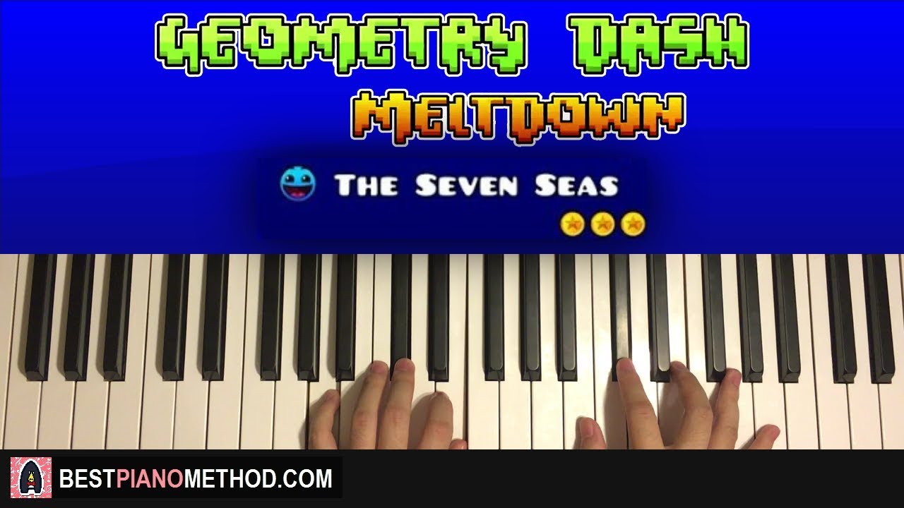 How To Play - Geometry Dash Meltdown - The Seven Seas (Piano Tutorial)