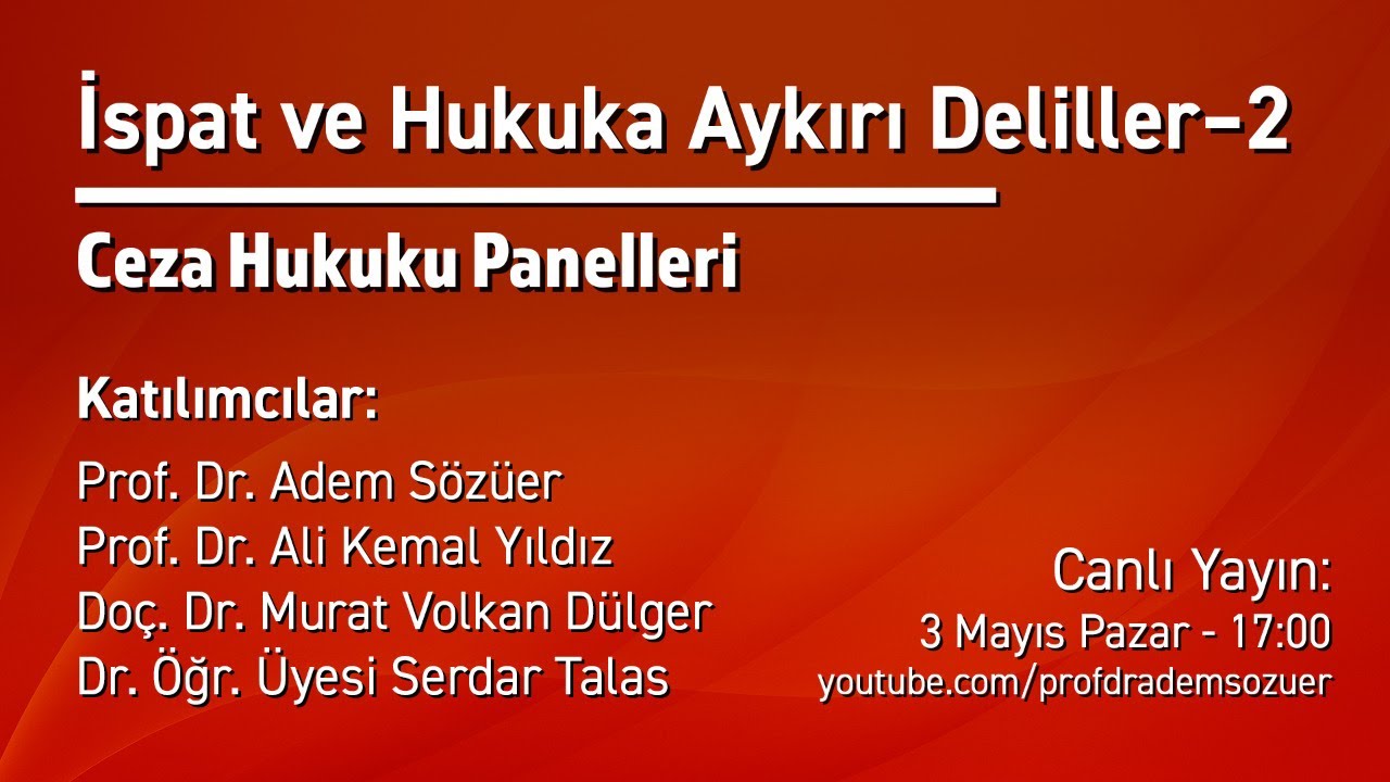 Ceza Hukuku Panelleri: İspat ve Hukuka Aykırı Deliller -2 (Canlı Yayın)