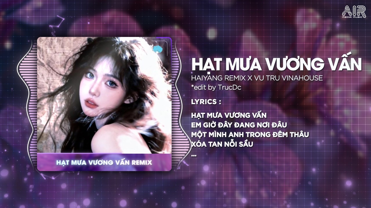 Hạt Mưa Vương Vẫn Remix (Bản Suy TikTok) - Hòa Cùng Yêu Dấu Nỗi Buồn Anh Đang Chôn Sâu Remix TikTok