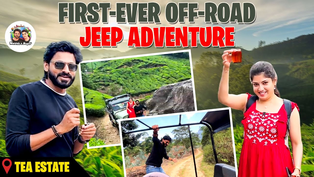 First-Ever Off-Road Jeep Adventure | Munnar Tea Estate | Explore with Naresh & Papri