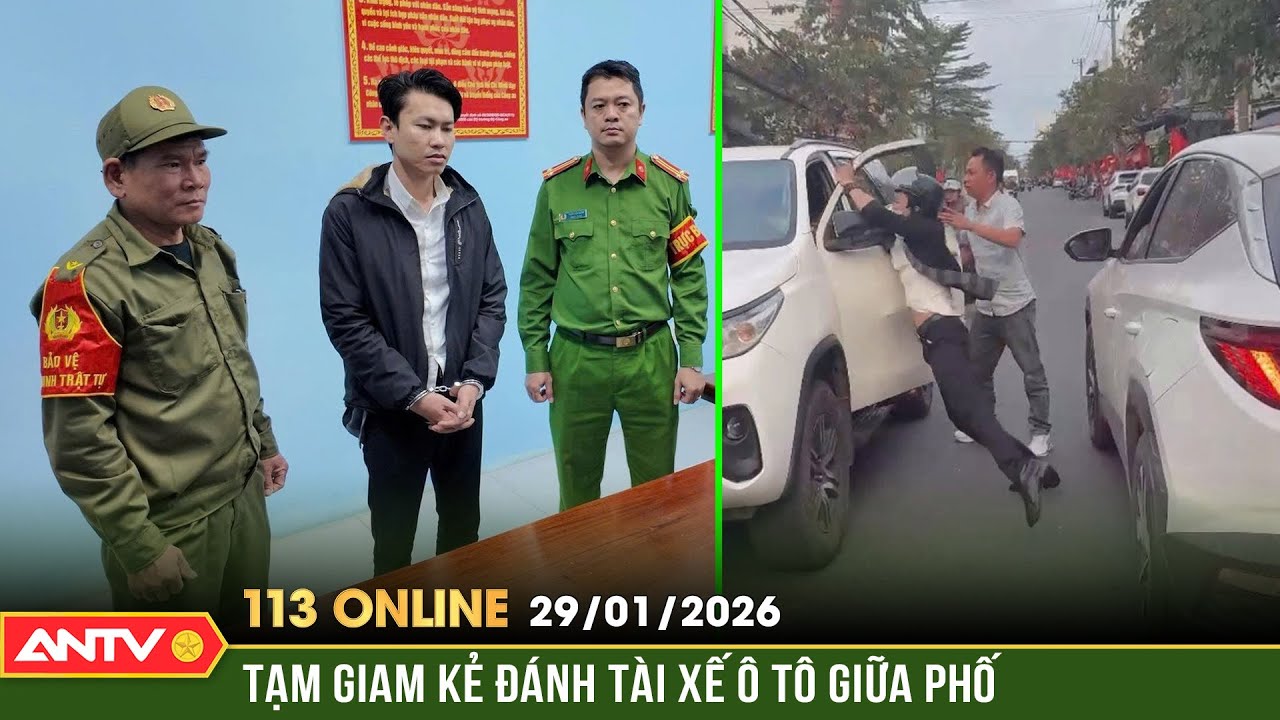 Bản tin 113 online ngày 29/1: Khởi tố gã đàn ông hung hãn chặn đầu ô tô, đánh tài xế giữa đường|ANTV
