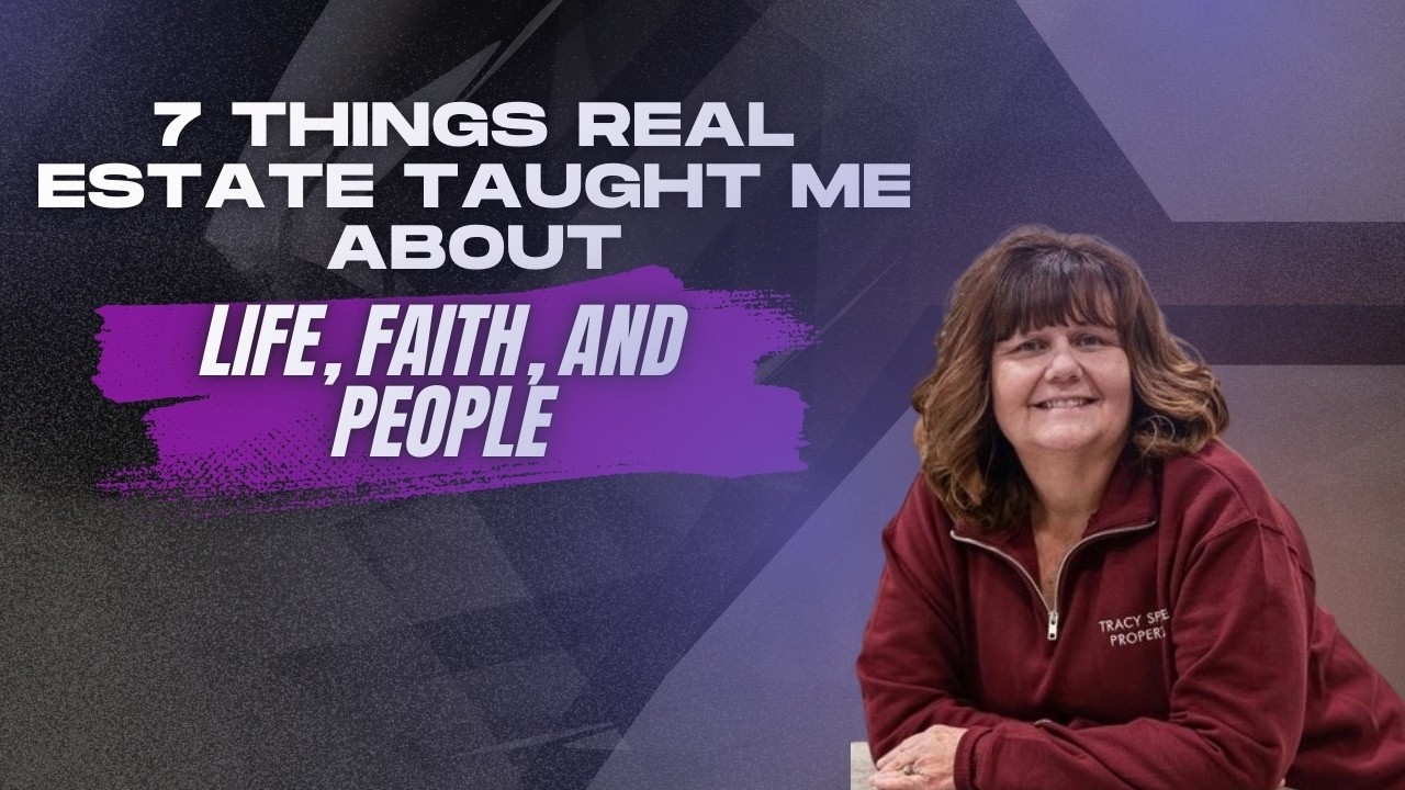 7 Things Real Estate Taught Me About Life, Faith, and People