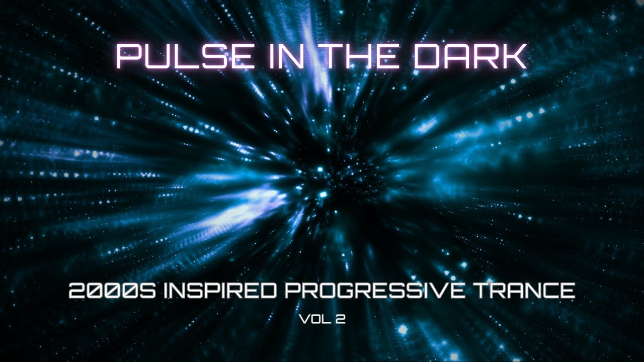 Pulse in the Dark | 2000s Inspired Progressive Trance (Vol. 2)