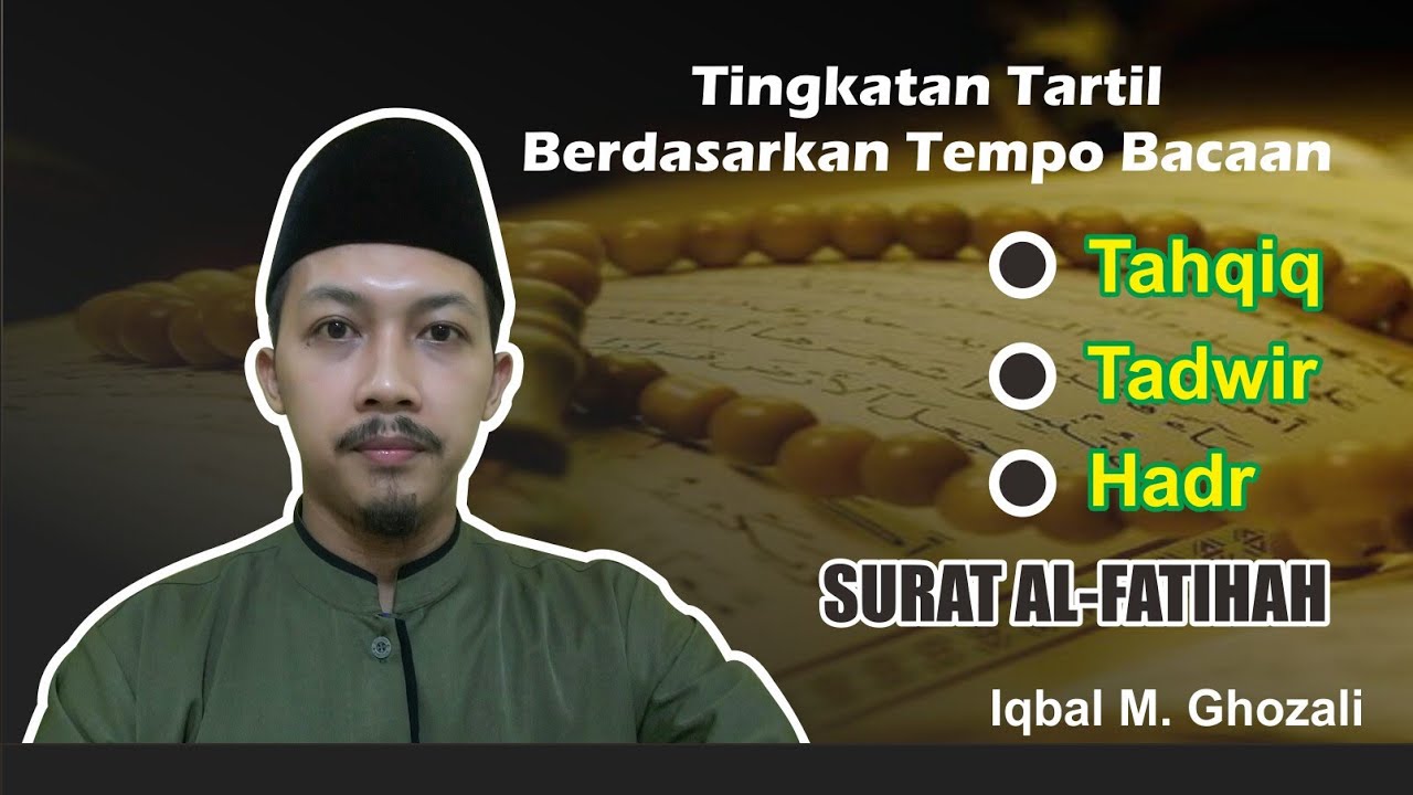 Mengenal Tingkatan Bacaan Tartil Al-Qur'an | Oleh : Iqbal M. Ghozali