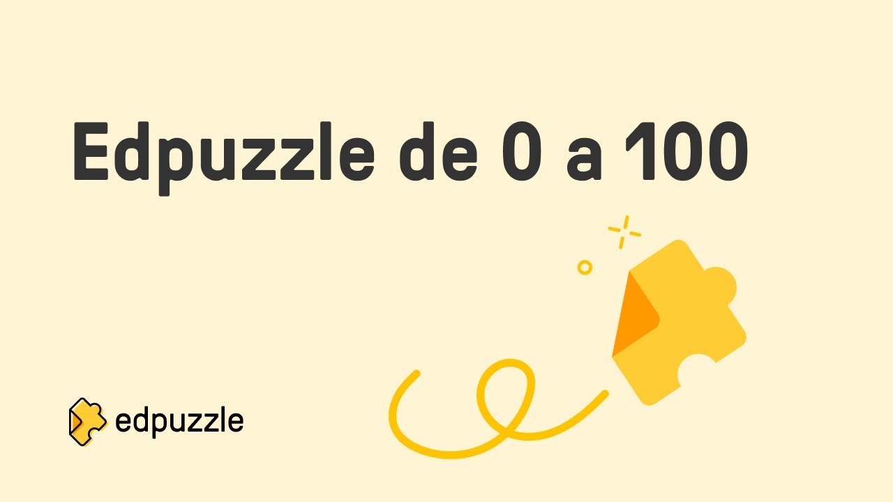 Edpuzzle de 0 a 100