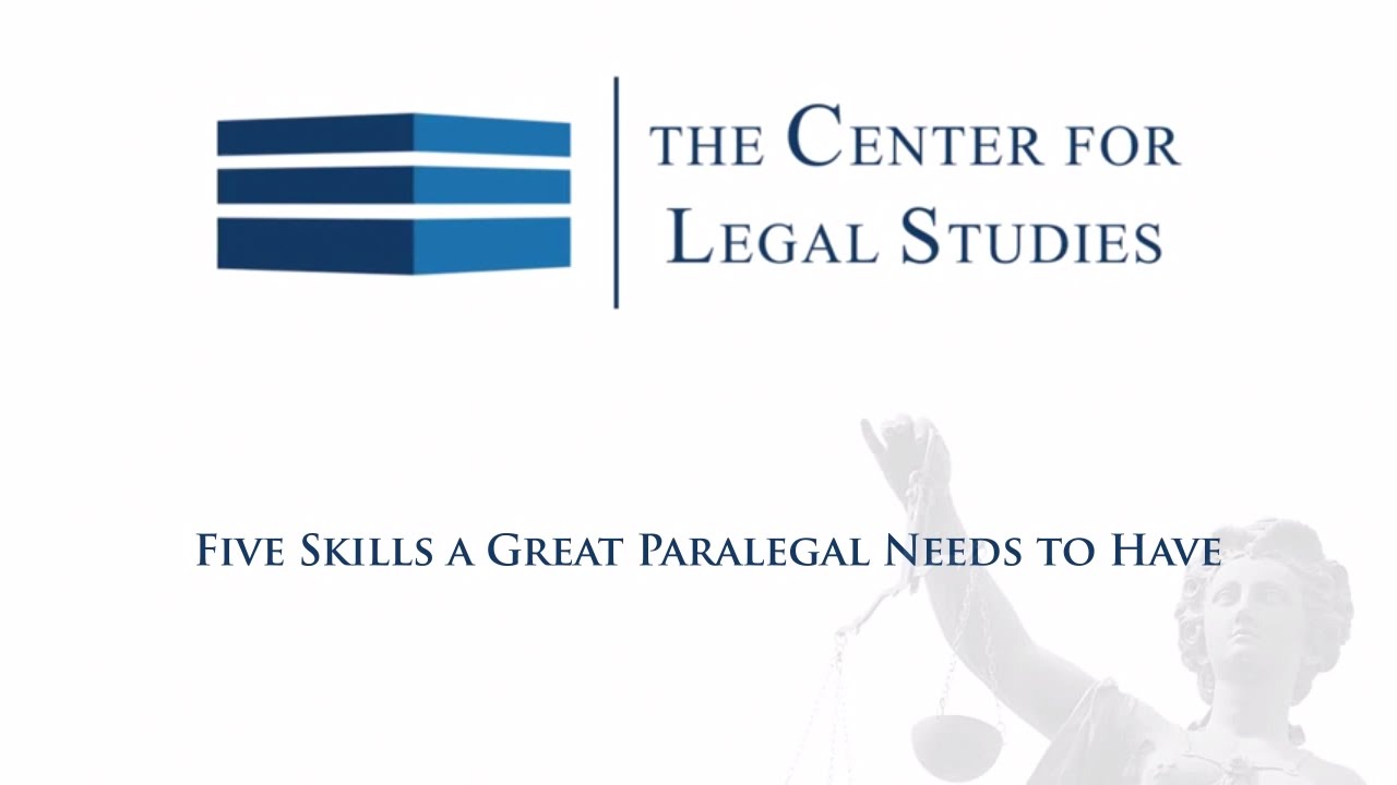 Five Skills a Great Paralegal Needs to Have | Paralegal Training