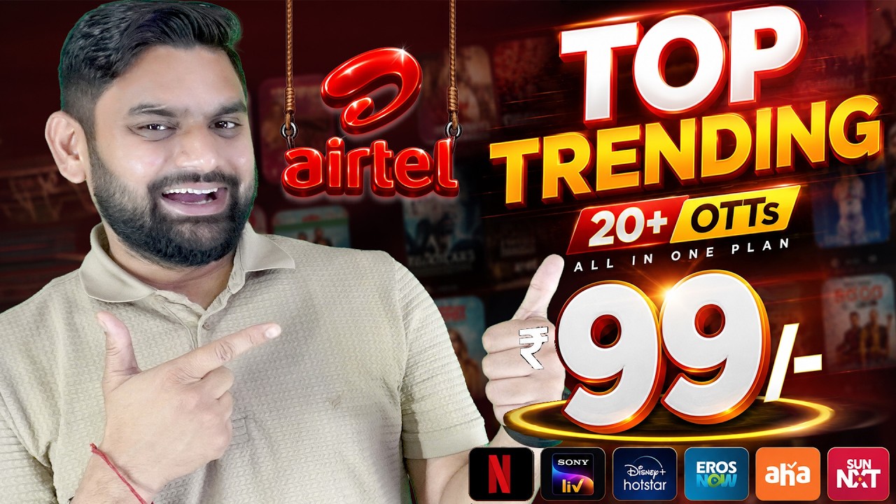 Airtel Rs.99 OTT Plan Launched! Get 20 OTT Apps- Sony LIV, Lionsgate Play & Sun NXT & Netflix OTTs