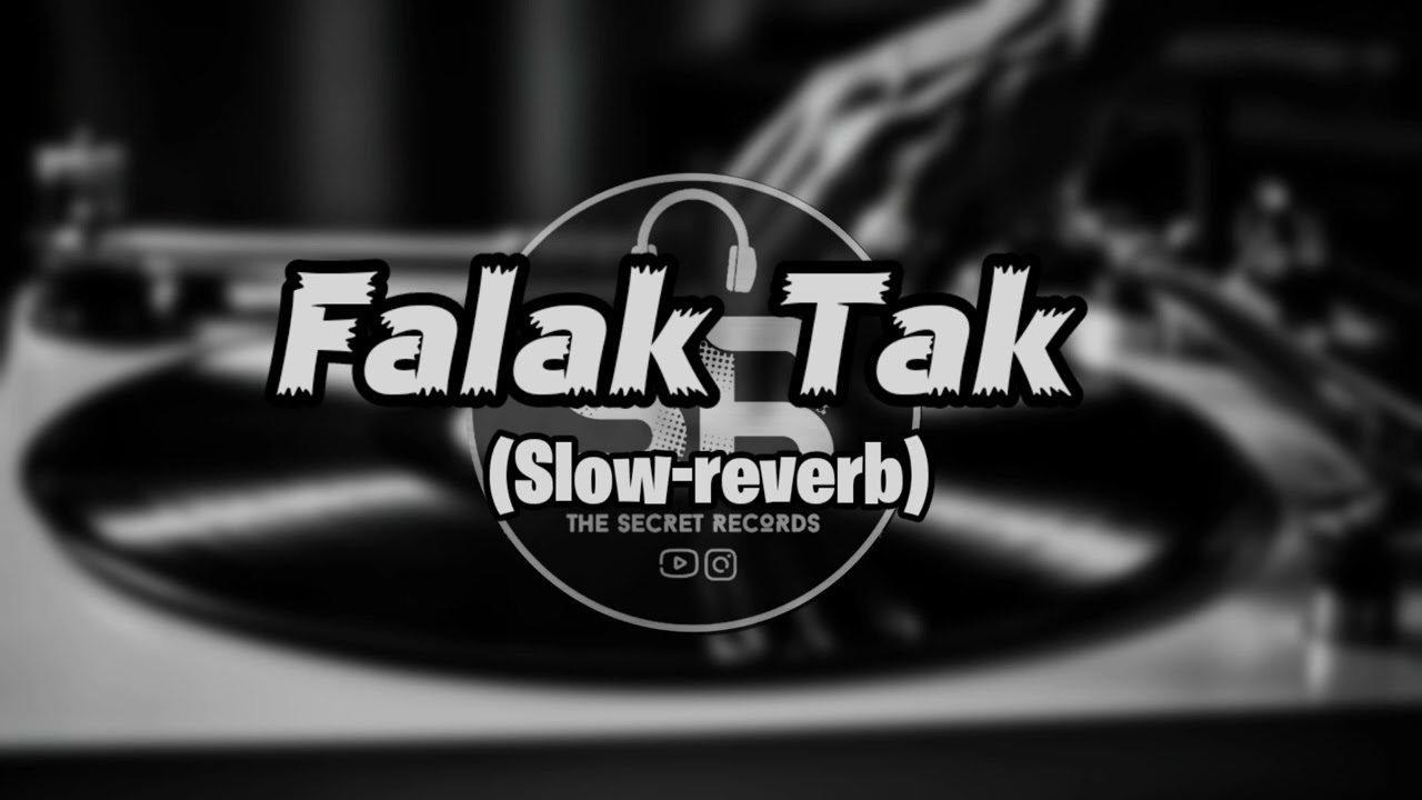 Falak Tak  Chal Sath Mere || [Slowed + Reverb] | #lofimusic @secretrecords24