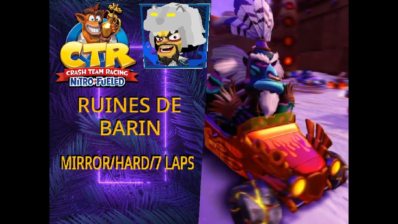 Crash Team Racing: NITRO FUELED - Ruines de Barin (Mirror/Hard/7 Laps)