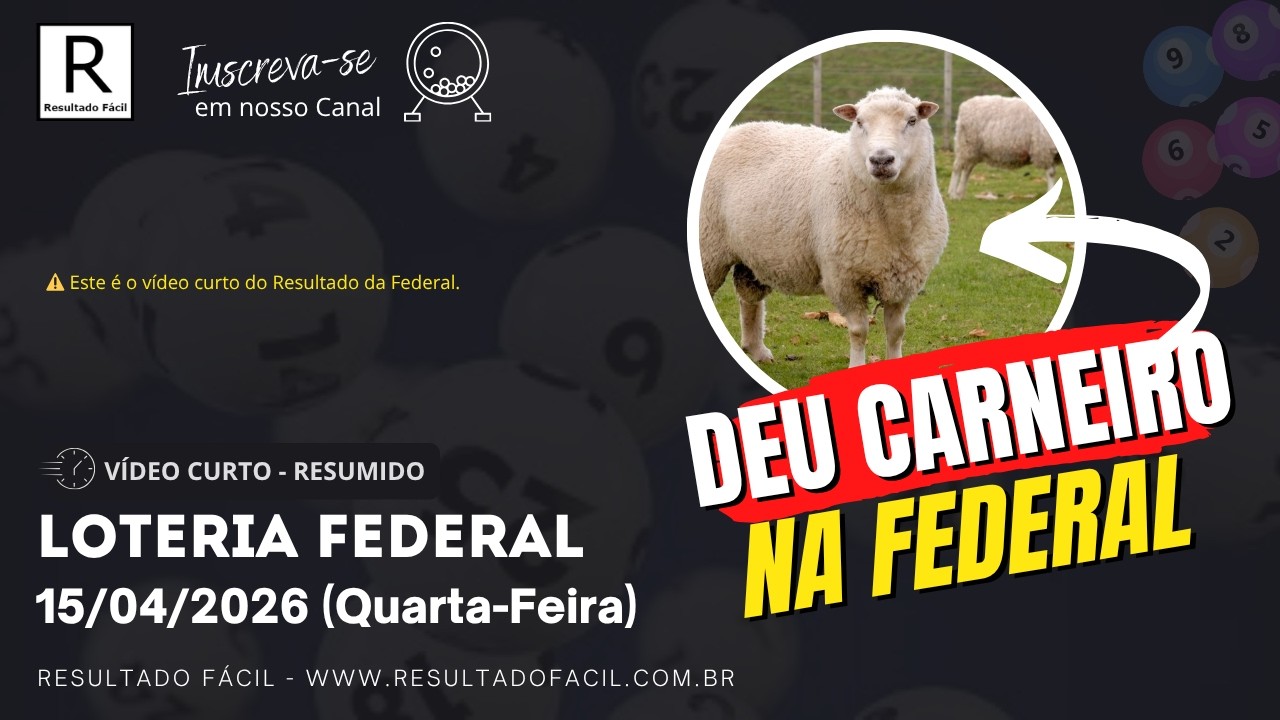 Federal ao vivo, Quarta-feira, 15/04/2026 - Resultado F&aacute;cil!