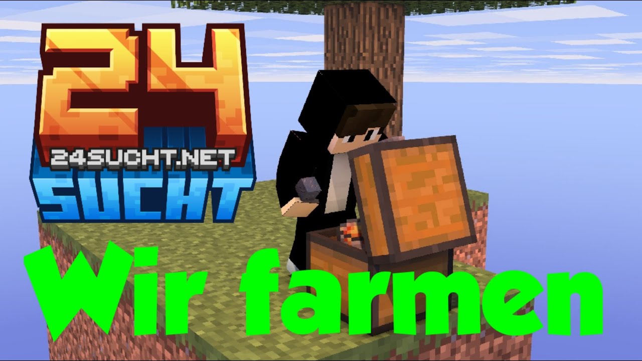 🔴24SUCHT wir gehen farmen!