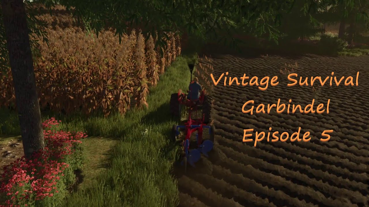 FS25 Vintage Survival Garbindel: Episode 005