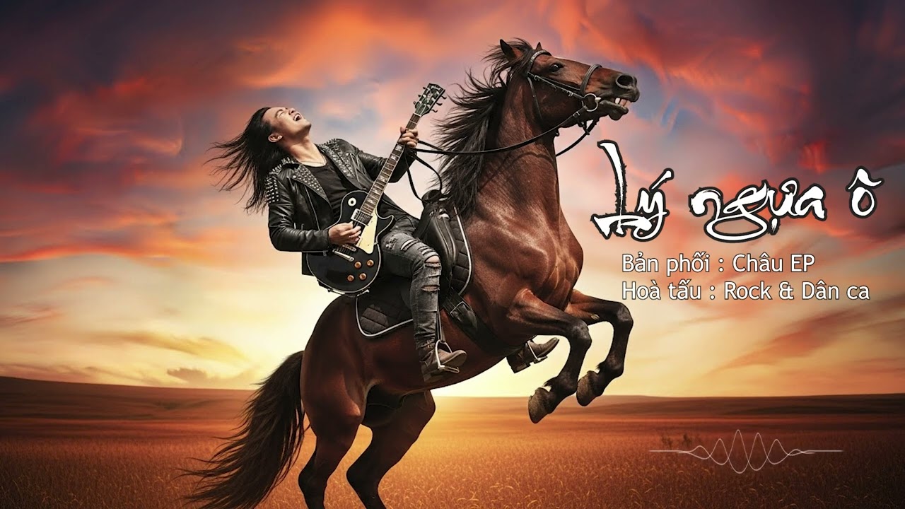 LÝ NGỰA Ô  | HOÀ TẤU KHÔNG LỜI | ROCK | GIAI ĐIỆU DÂN CA