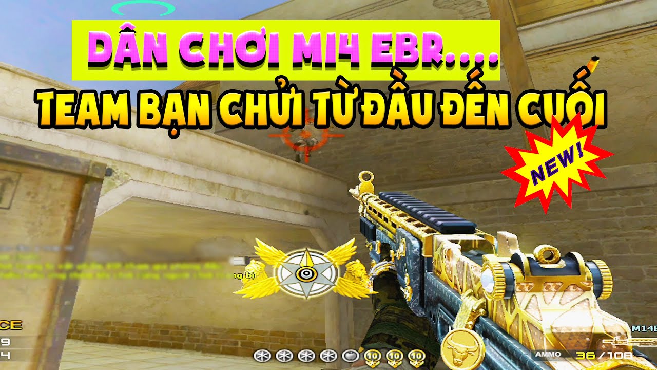 ► Bình luận Đột Kích -Dân chơi M14 EBR...Team bạn chửi từ đầu đến cuối - Tú Lê