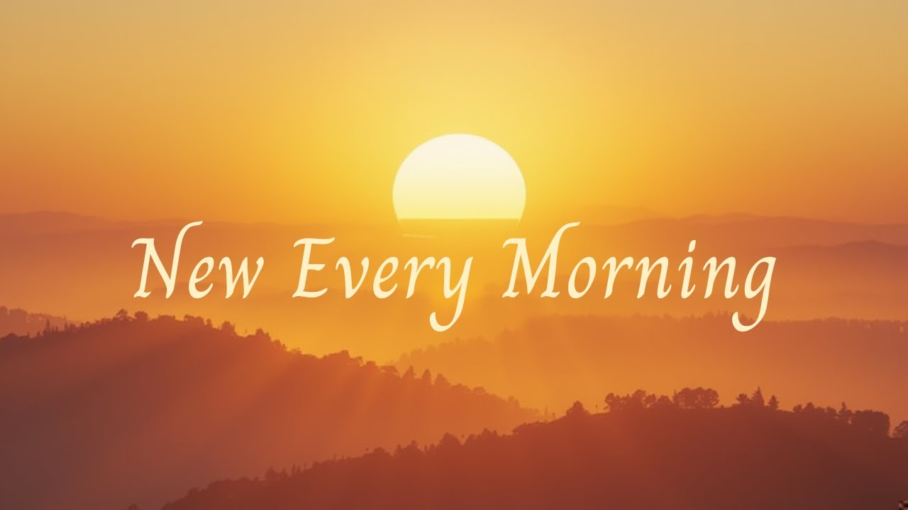 New Every Morning