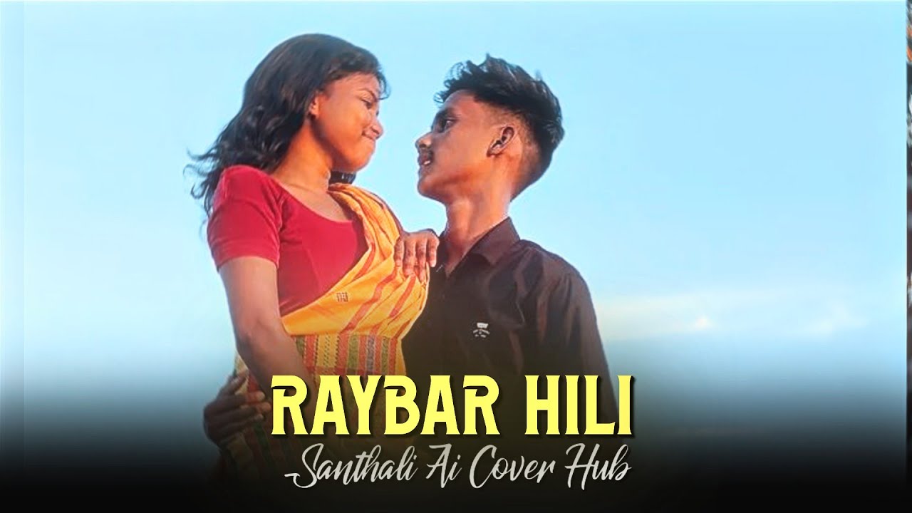 Raybar Hili | Santhali Ai Cover Hub| New Santhali Video Song 2025 #trending 