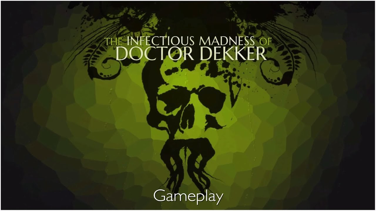 The Infectious Madness Of Doctor Dekker 