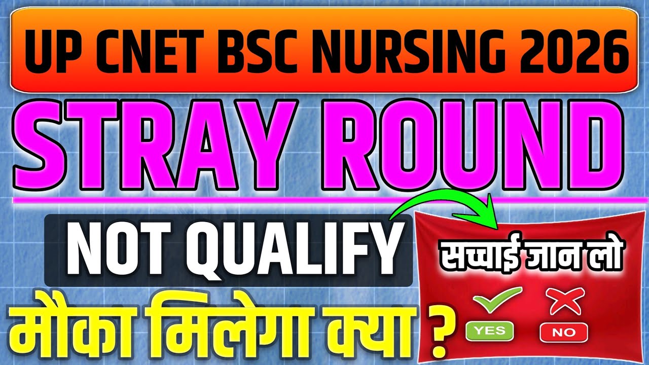 🔥 UP CNET B.Sc Nursing 2026 Stray Round | Can Non-Qualified Students Participate? The Full Truth!