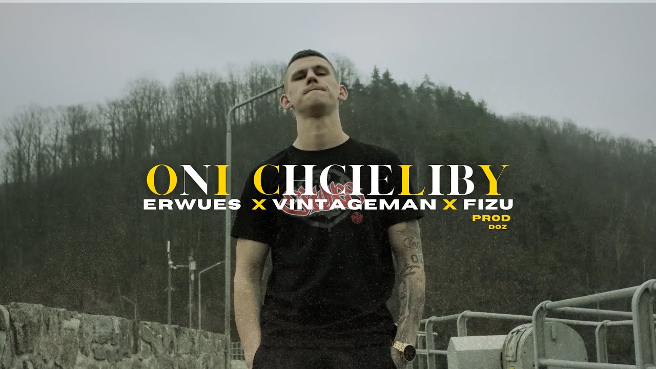 ERWUES FT VINTAGEMAN, FIZU - ONI CHCIELIBY (Official Video)