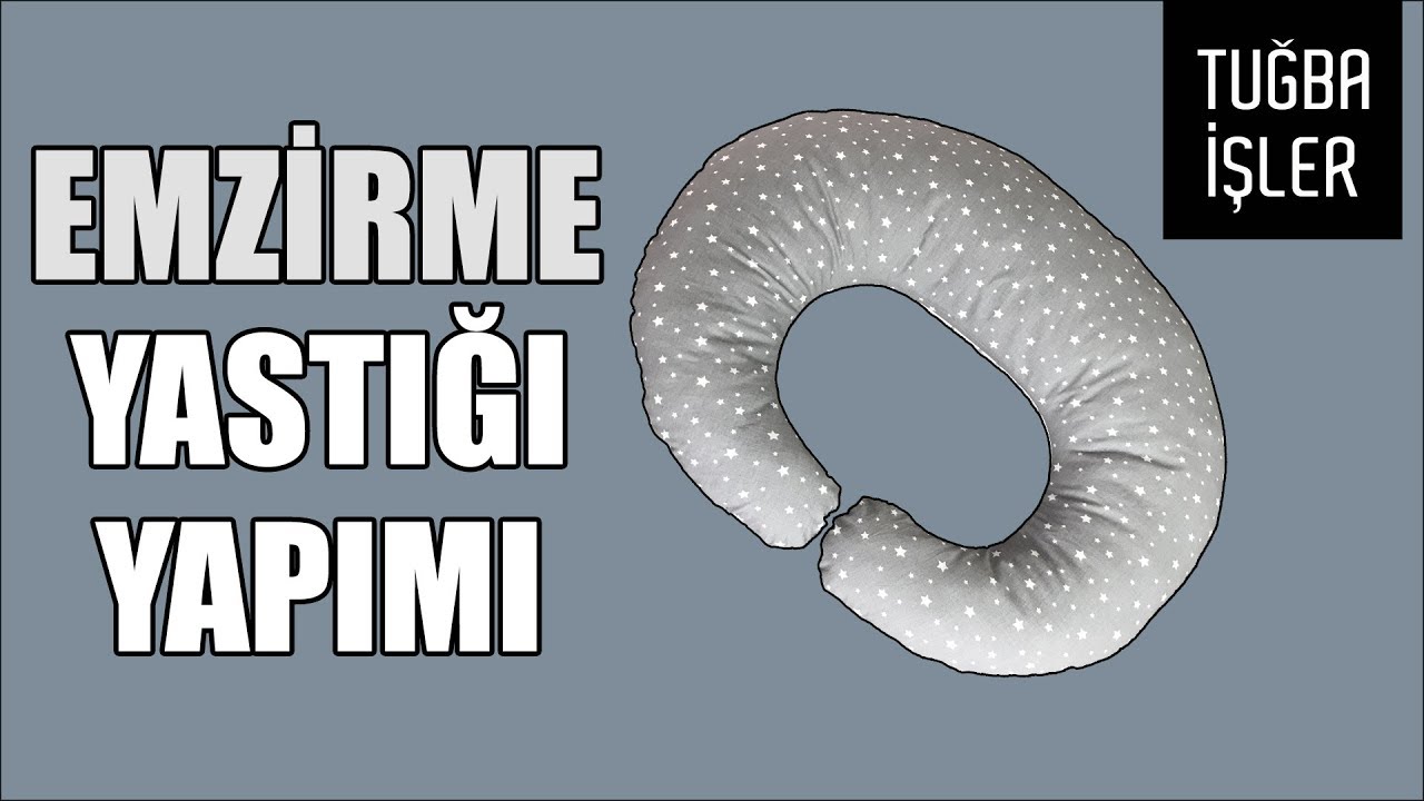 Emzirme Yastığı Yapımı - Emzirme Minderi Kalıbı ve Dikimi (KENDİN YAP) | Tuğba İşler