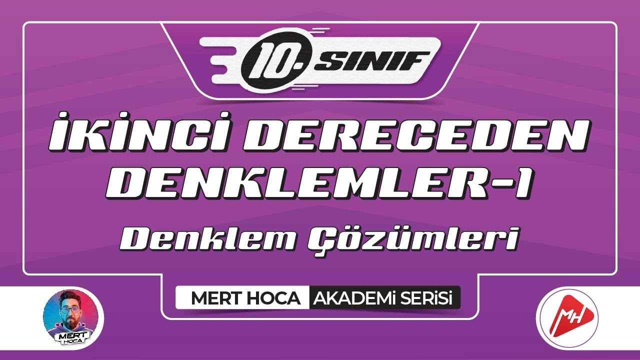 İkinci Dereceden Denklemler-1 | Denklem Çözümleri | 10.Sınıf Konu Anlatımı | Akademi Serisi