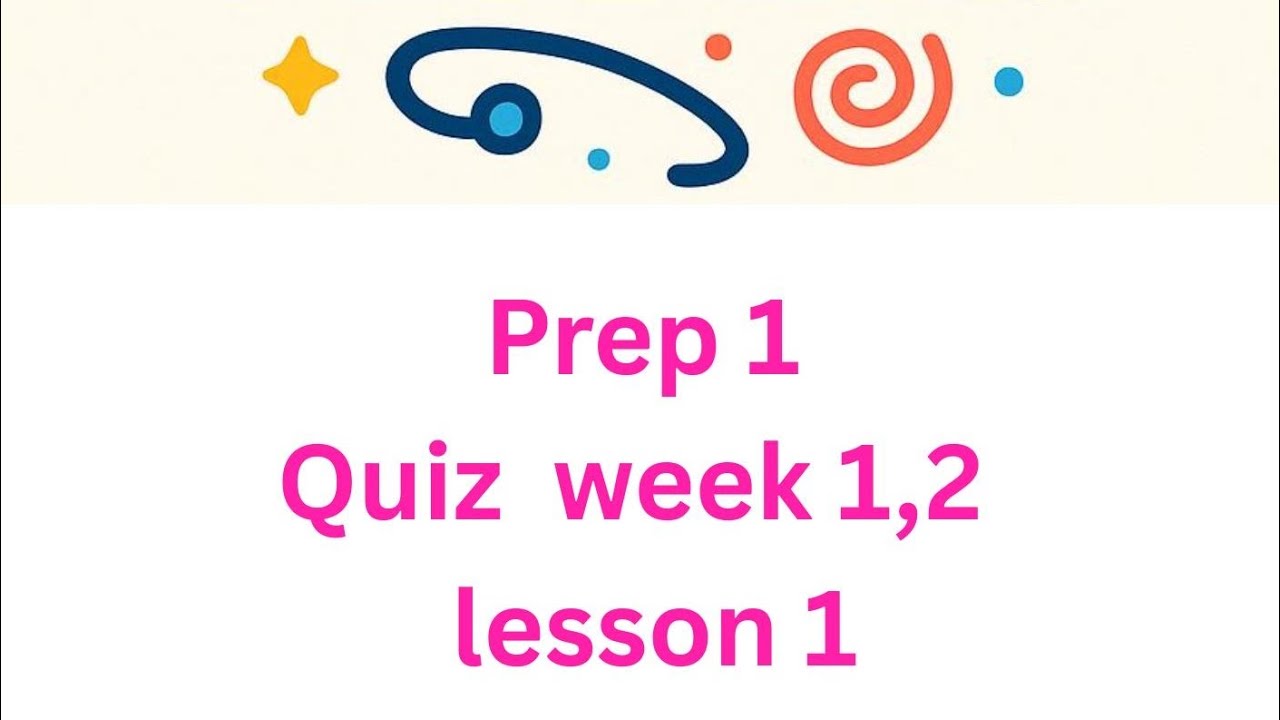 Prep. 1 Science answering Quiz 1 week 1,2 lesson 1 