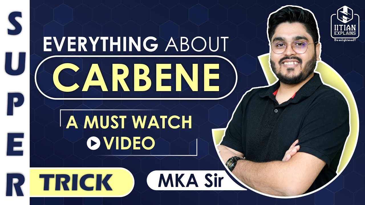 🔥 Carbene | Super Tricks & Concepts | Target-2023 and 2024 | MKA SIR