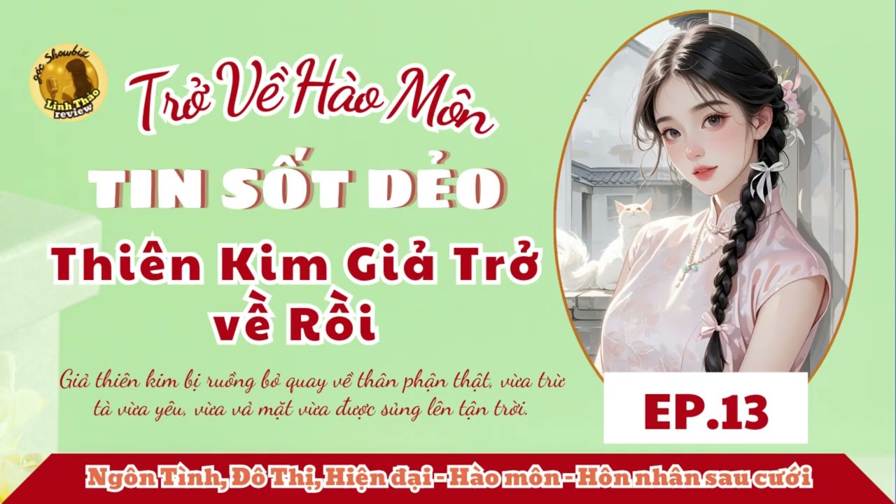 [EP.13] - TRỞ VỀ HÀO MÔN: TIN SỐT DẺO! THIÊN KIM GIẢ TRỞ VỀ RỒI | TRUYỆN HUYỀN HỌC HAY NHẤT