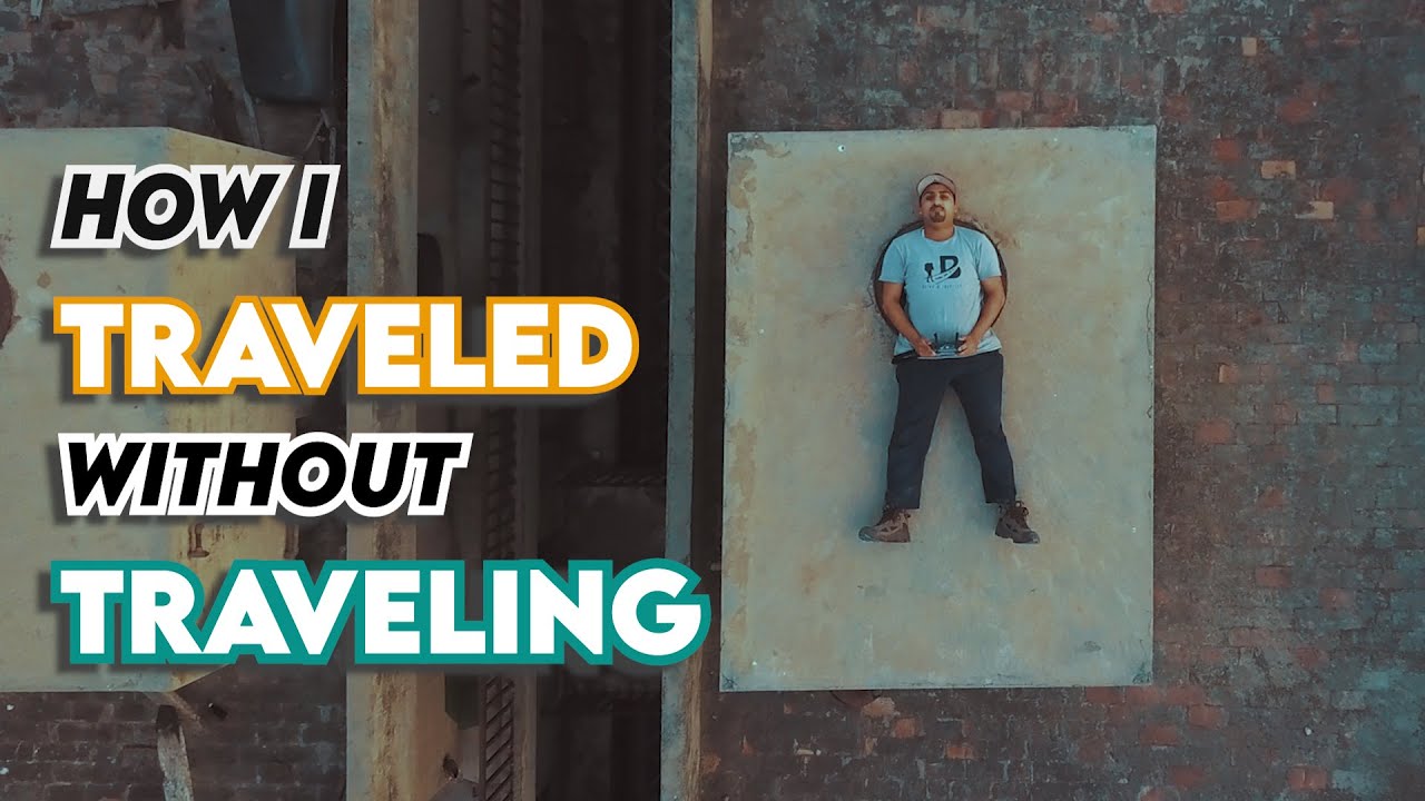 How I Traveled without Traveling during lockdown