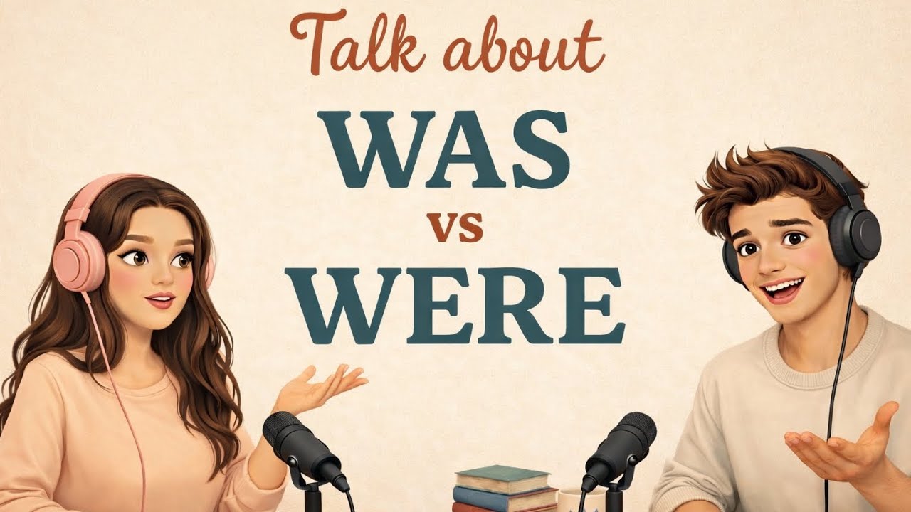 WAS vs WERE Explained Clearly | The Mistake That Hurts Your Confidence | Easy English Podcast Ep 2