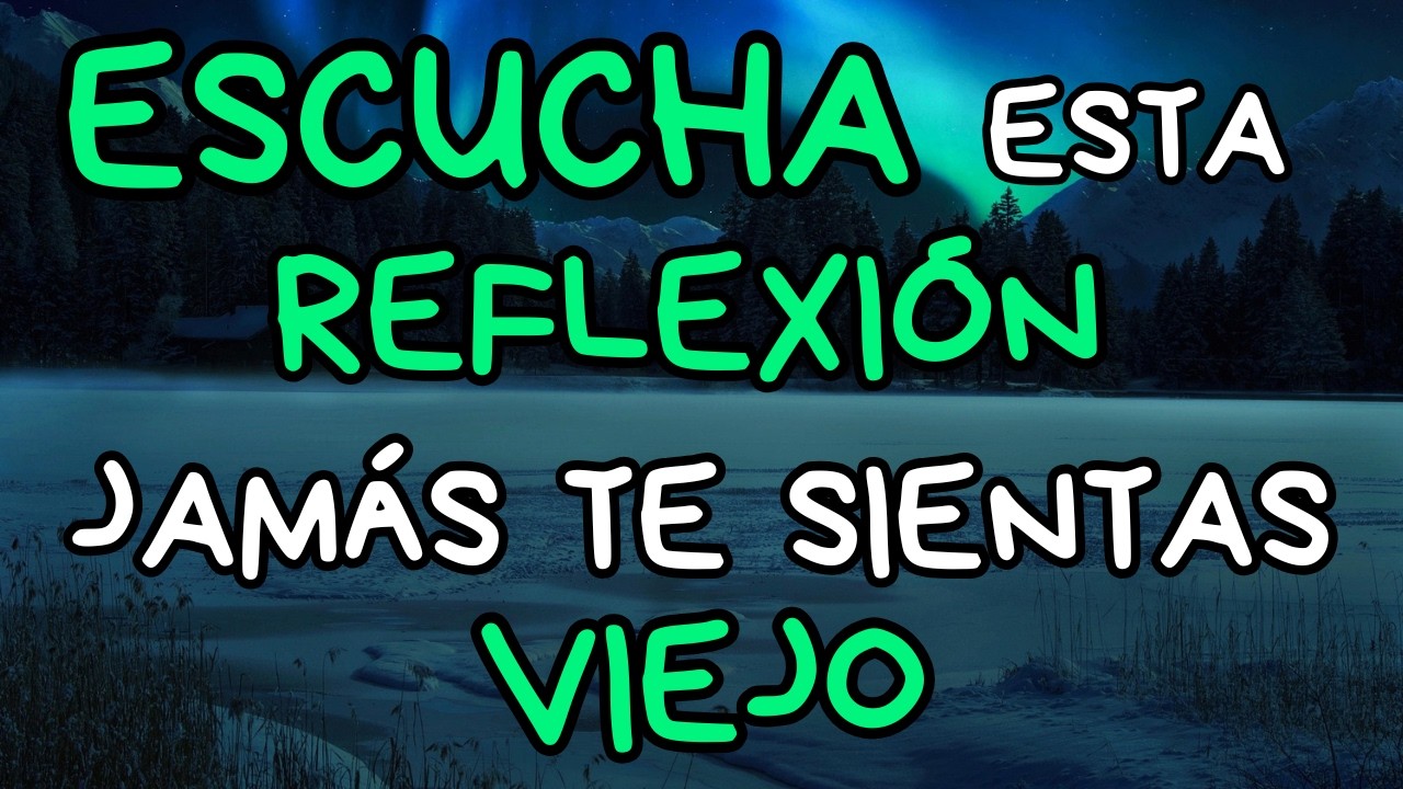 SER MAYOR NO ES SER VIEJO: Es la SABIDURÍA de Elegir Ser FELIZ Cada Día | Reflexiones de la vida